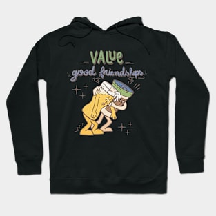 Value Good Friendship Hoodie